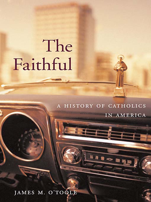 Title details for The Faithful by James M. O'Toole - Wait list